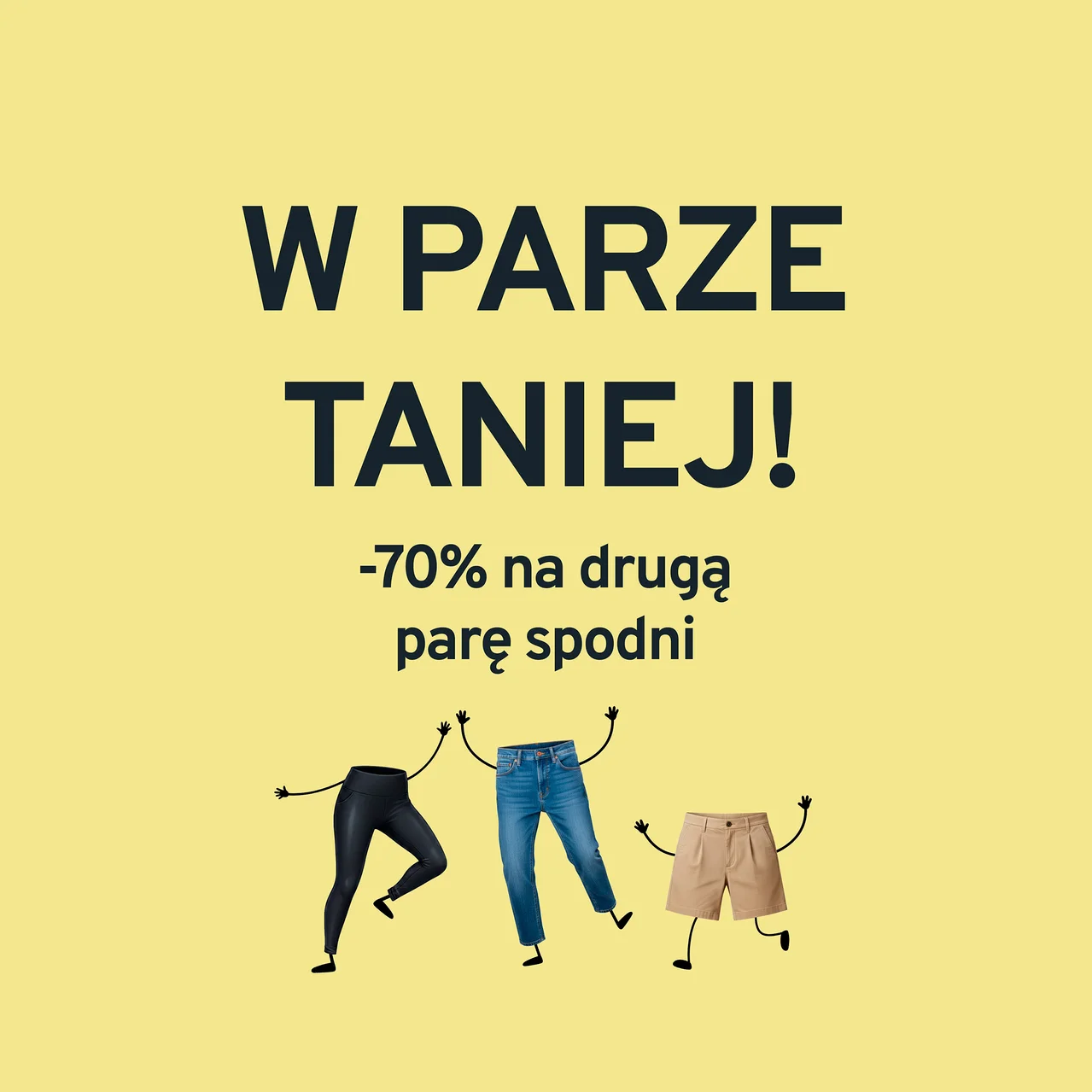 Sárga háttér a „PÁRBAN OLCSÓBB! -70% a második nadrágra” felirattal. Alatta három nadrág rajzfilmkarokkal és lábakkal: fekete leggings, kék farmer és bézs rövidnadrág.