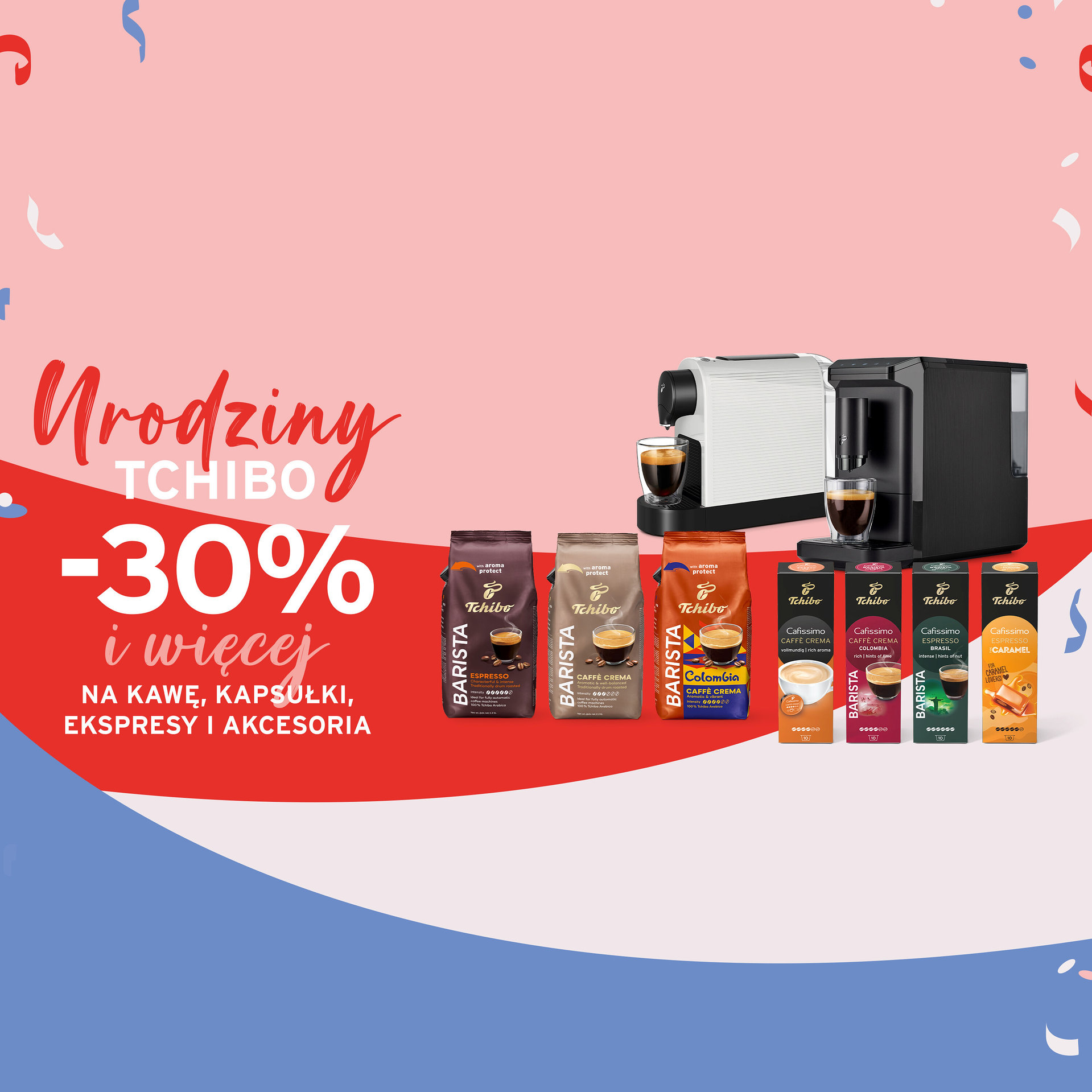 Dwa ekspresy do kawy, biały i czarny, każdy z filiżanką kawy. Obok nich trzy torebki kawy Tchibo Barista (Espresso, Caffe Crema, Colombia Caffe Crema) i pięć opakowań kapsułek Tchibo Cafissimo (Caffe Crema, Espresso, Caramel). Polski tekst promuje 'Urodziny Tchibo -30% i więcej na kawę, kapsułki, ekspresy i akcesoria'.