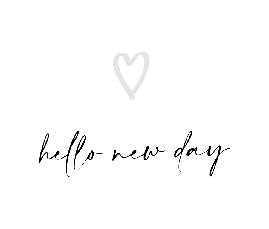 Biały obraz z szarym sercem i czarnym napisem "hello new day".