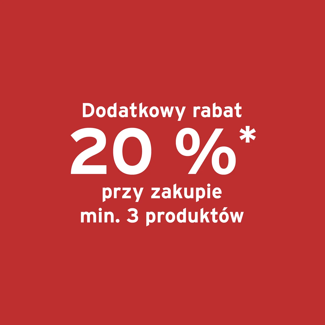 Czerwone tło z białym tekstem "Dodatkowy rabat 20%* przy zakupie min. 3 produktów"